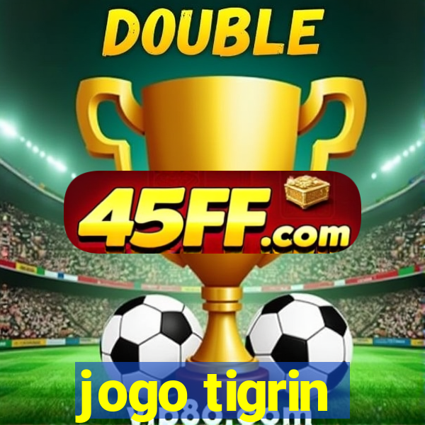 jogo tigrin